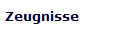 Zeugnisse